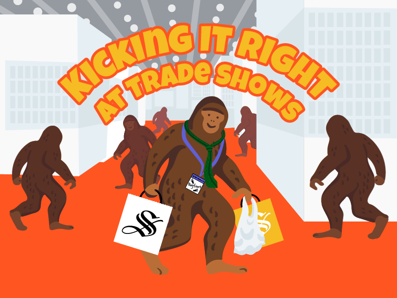 Kicking it right at trade shows