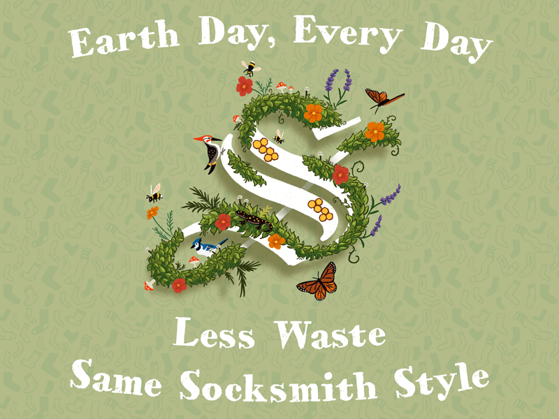 Earth Day, Every Day. Less waste, same Socksmith style