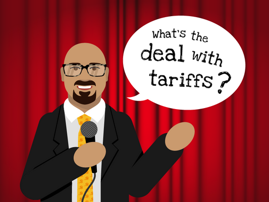 What's the deal with tariffs?